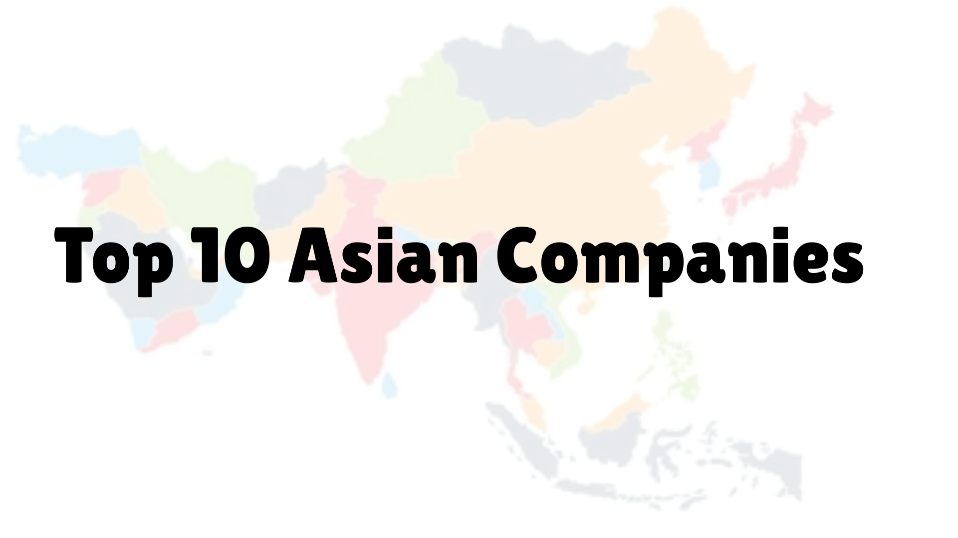 Top 10 Asian Companies Dominating the Global Market