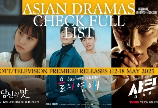 Asian Dramas OTT/Television 12-18 May 2025 this week